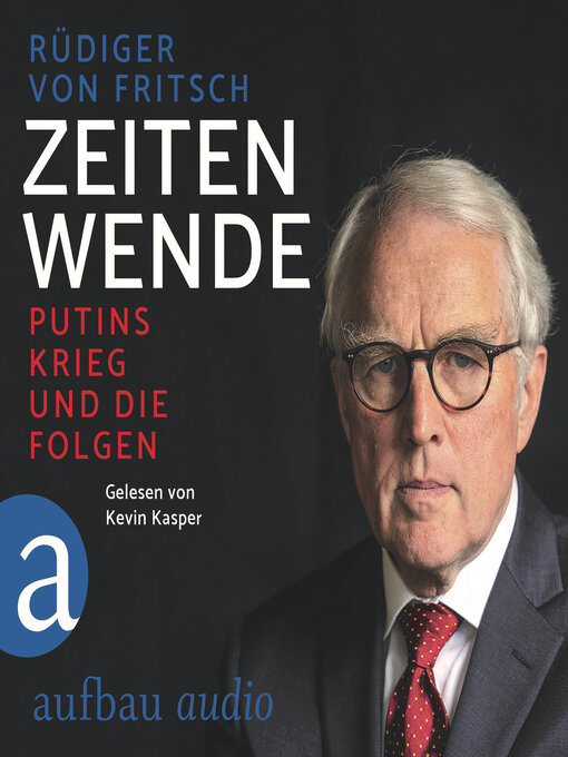 Title details for Zeitenwende--Putins Krieg und die Folgen by Rüdiger von Fritsch - Available